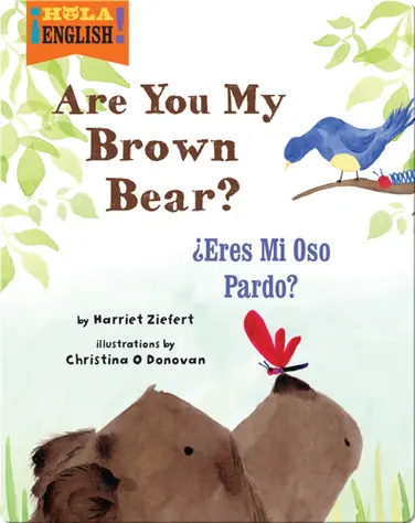 Are You My Brown Bear? / ¿Eres Mi Oso Pardo? book