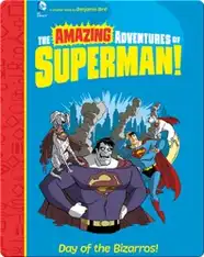 The Amazing Adventures of Superman!: Day of the Bizarros!