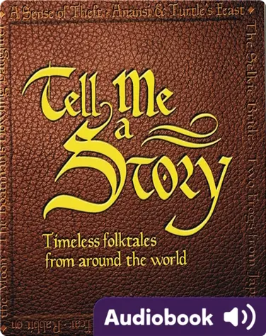Tell Me A Story:  Timeless Folktales From Around The World book