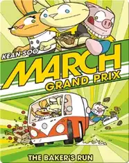 March Grand Prix: The Baker's Run