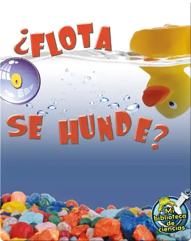 ¿Flota O Se Hunde? (Floating and Sinking) book