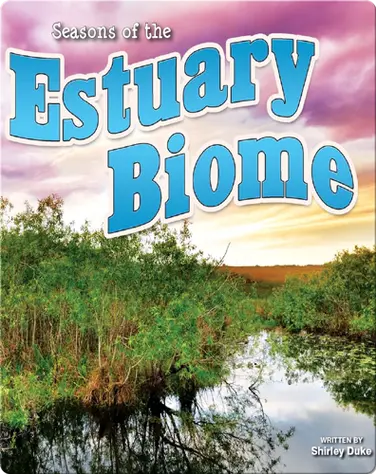 Seasons Of The Estuary Biome book