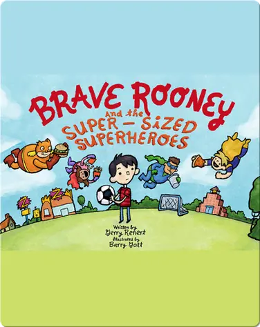 Brave Rooney and the Super-Sized Superheroes book