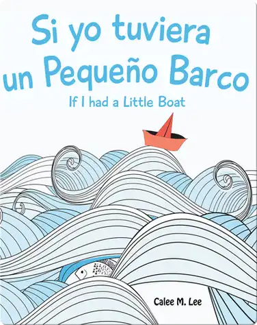 Si yo tuviera un Pequeño Barco/ If I had a Little Boat book