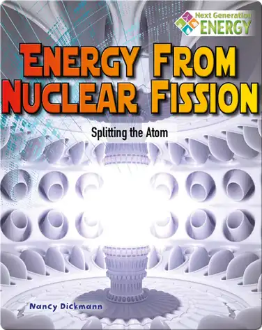 Energy from Nuclear Fission: Splitting the Atom book