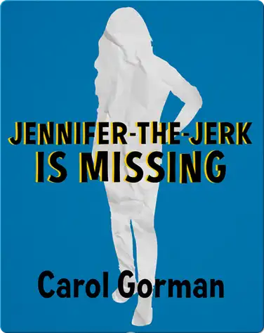 Jennifer-the-Jerk Is Missing book