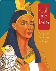 Call Me Isis: Egyptian Goddess of Magic