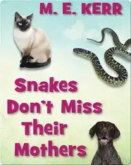 Snakes Don't Miss Their Mothers