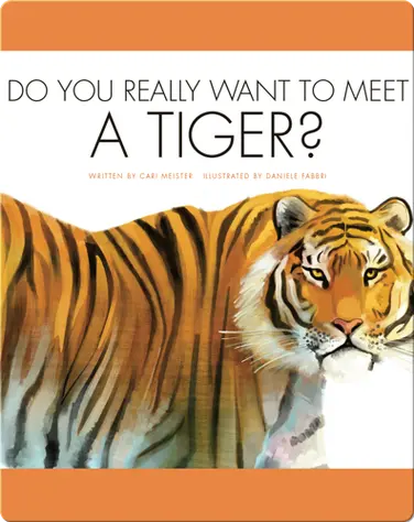 Do You Really Want To Meet A Tiger? book