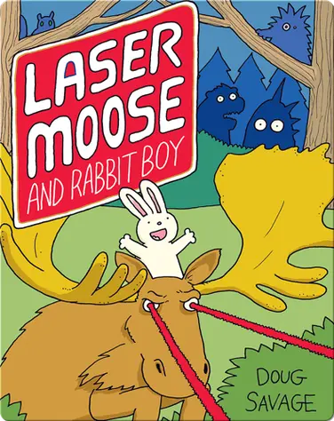 Laser Moose and Rabbit Boy book