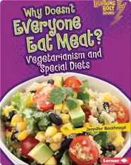 Why Doesn't Everyone Eat Meat?: Vegetarianism and Special Diets