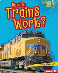How Do Trains Work?