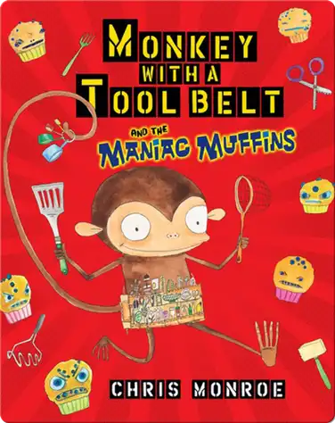 Monkey with a Tool Belt and the Maniac Muffins book
