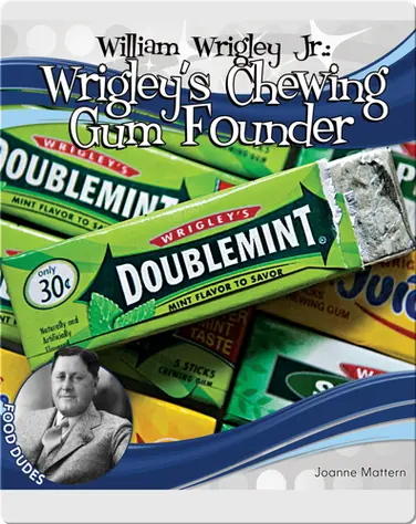 William Wrigley Jr.: Wrigley's Chewing Gum Founder book