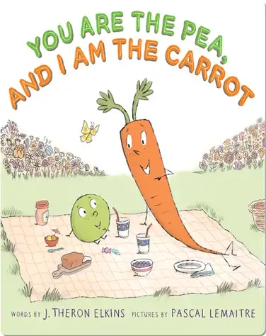 You Are the Pea, and I Am the Carrot book