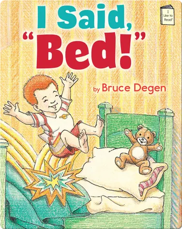 I Said, Bed! book