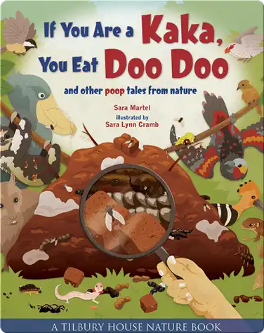 If You Are a Kaka, You Eat Doo Doo and Other Poop Tales from Nature book