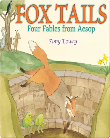 Fox Tails: Four Fables from Aesop book