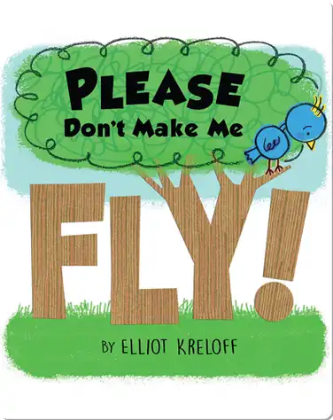 Please Don't Make Me Fly!: A Story of Self-Confidence book