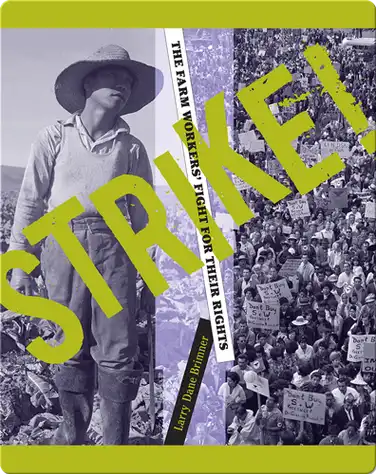 Strike!: The Farm Workers' Fight for Their Rights book