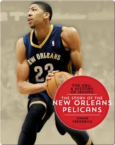 The Story of the New Orleans Pelicans book