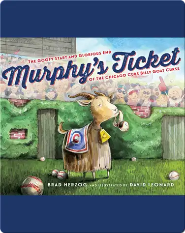 Murphy's Ticket: The Goofy Start and Glorious End of the Chicago Cubs Billy Goat Curse book