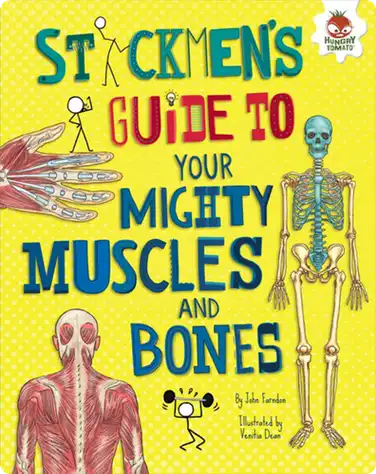 Stickmen's Guide to Your Mighty Muscles and Bones book