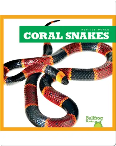 Reptile World: Coral Snakes book
