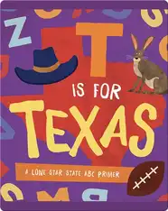 T Is for Texas: A Lone Star State ABC Primer