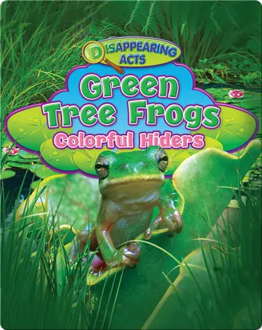 Green Tree Frogs: Colorful Hiders book