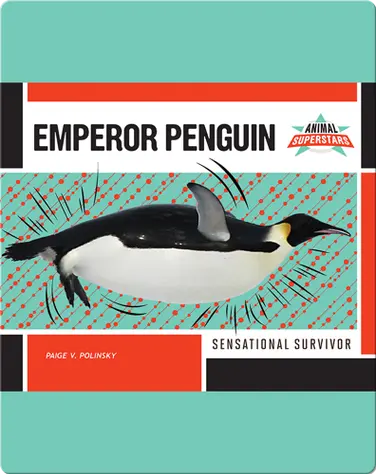 Emperor Penguin: Sensational Survivor book