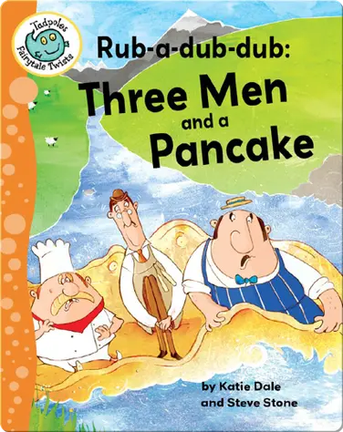 Rub-a-dub-dub: Three Men and a Pancake book
