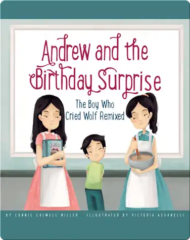 Andrew and the Birthday Surprise: The Boy Who Cried Wolf Remixed book