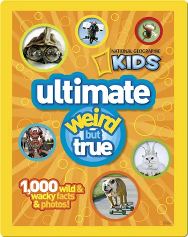 National Geographic Kids Ultimate Weird but True book