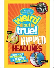 National Geographic Kids Weird But True!: Ripped from the Headlines