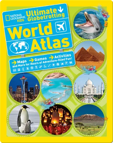 National Geographic Kids Ultimate Globetrotting World Atlas book