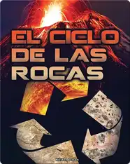 El ciclo de las rocas (Rock Cycle)
