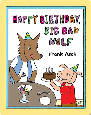 Happy Birthday, Big Bad Wolf book