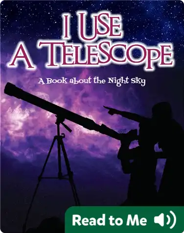 I Use a Telescope; A Book About The Night Sky book