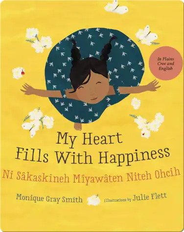 My Heart Fills With Happiness / Ni Mîyawâten Niteh Ohcih book