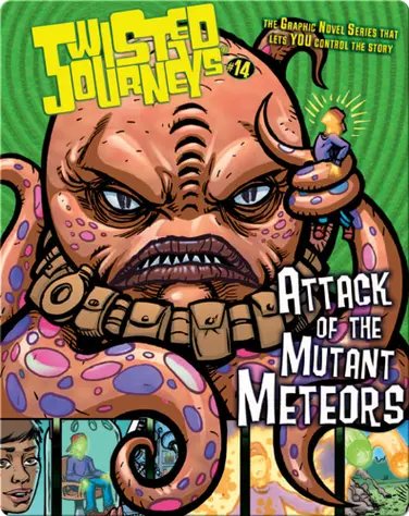 Attack of the Mutant Meteors (Twisted Journeys) book