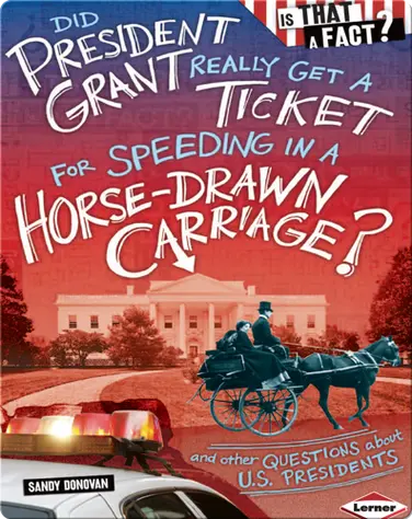 Did President Grant Really Get a Ticket for Speeding in a Horse-Drawn Carriage? book