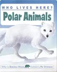 Who Lives Here? Polar Animals