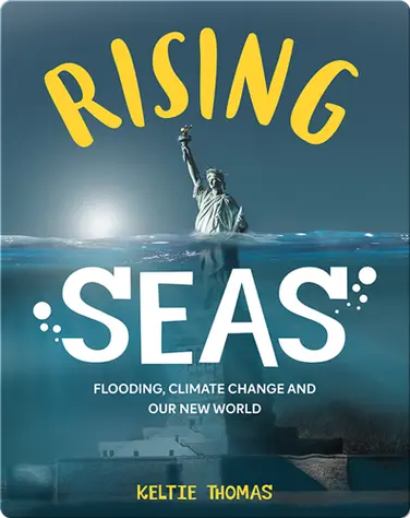 Rising Seas: Flooding, Climate Change and Our New World book