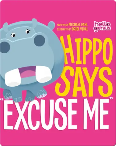 Hippo Says Excuse Me book