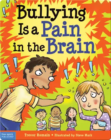 Bullying Is a Pain in the Brain book