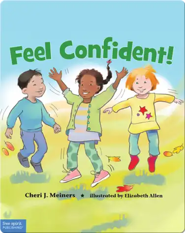 Feel Confident!: A Book About Self-Esteem book