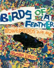 Birds of a Feather: Bowerbirds and Me