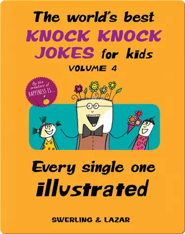 The World's Best Knock Knock Jokes for Kids Volume 4 book