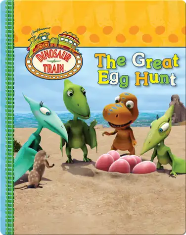 Dinosaur Train: The Great Egg Hunt book